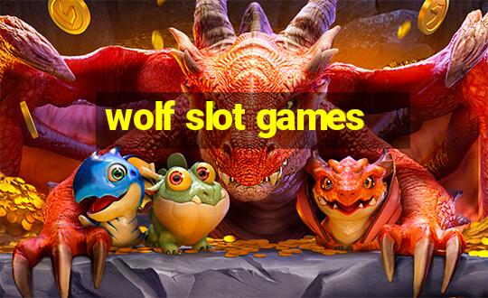 wolf slot games