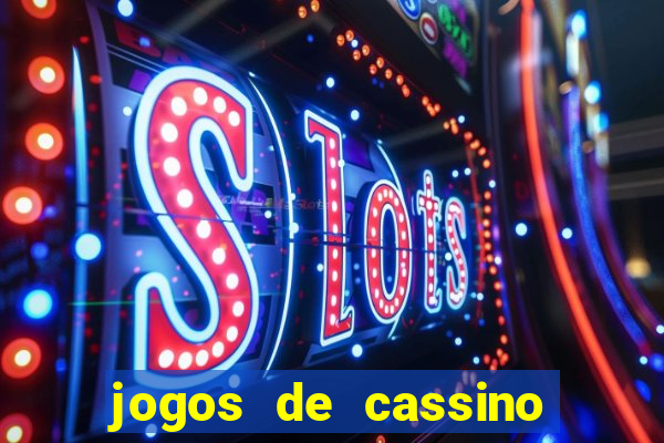 jogos de cassino que dao dinheiro