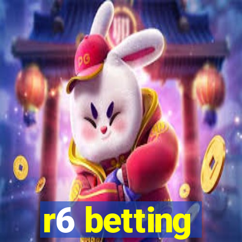 r6 betting