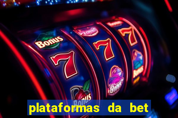 plataformas da bet que da bonus no cadastro