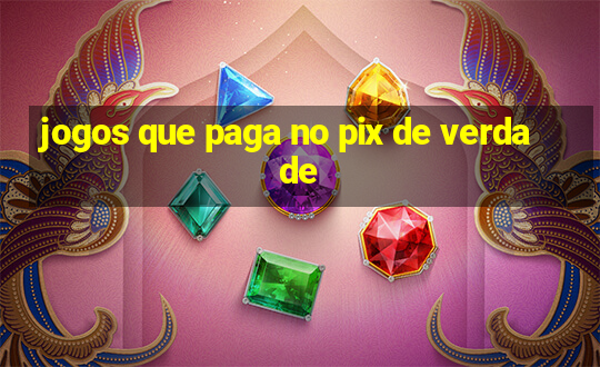 jogos que paga no pix de verdade