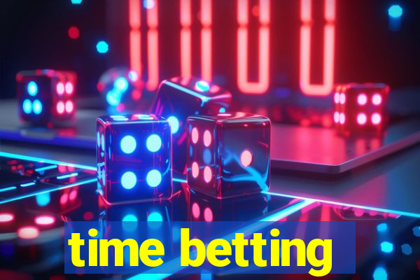 time betting