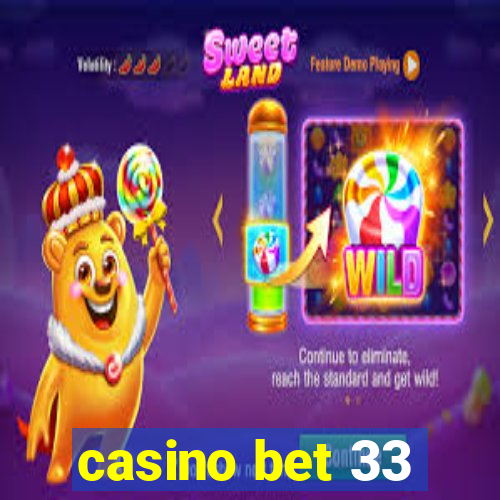 casino bet 33