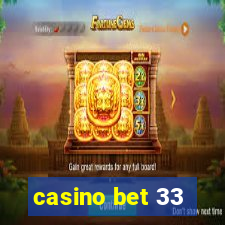 casino bet 33