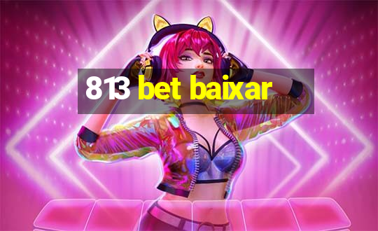 813 bet baixar