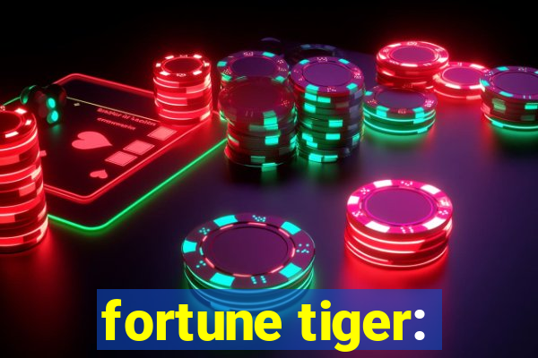 fortune tiger: