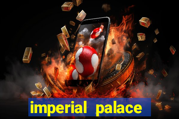 imperial palace hotel and casino