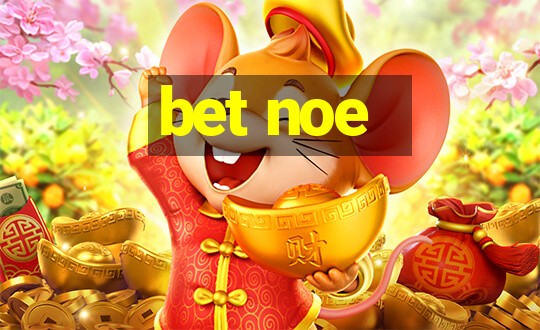 bet noe