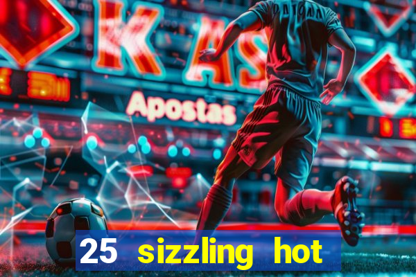 25 sizzling hot deluxe casino