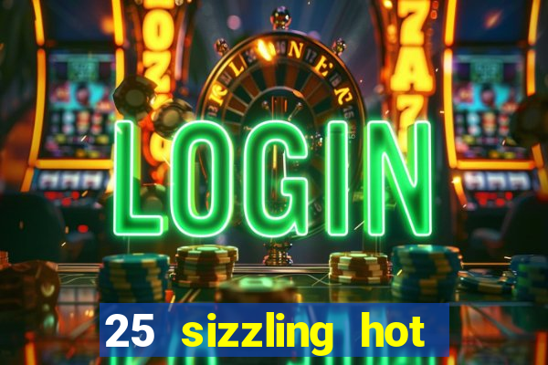 25 sizzling hot deluxe casino