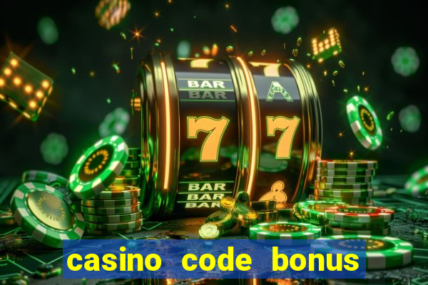 casino code bonus no deposit