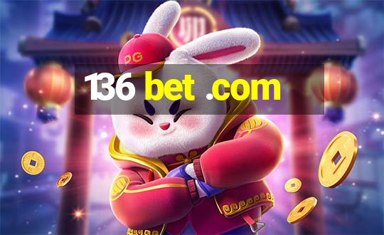 136 bet .com