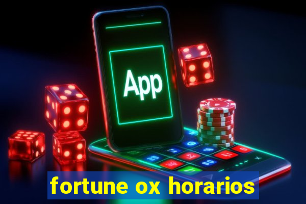 fortune ox horarios