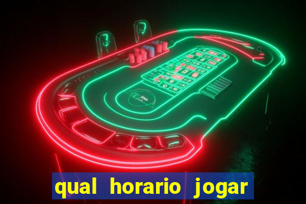 qual horario jogar no tigrinho