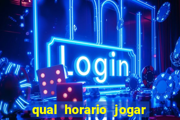 qual horario jogar no tigrinho