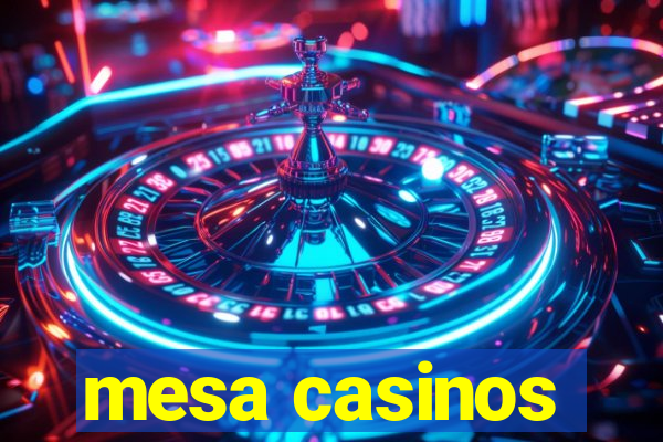 mesa casinos