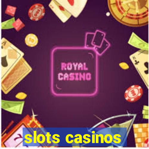 slots casinos