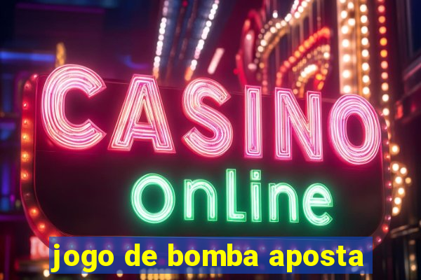 jogo de bomba aposta