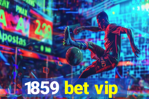 1859 bet vip