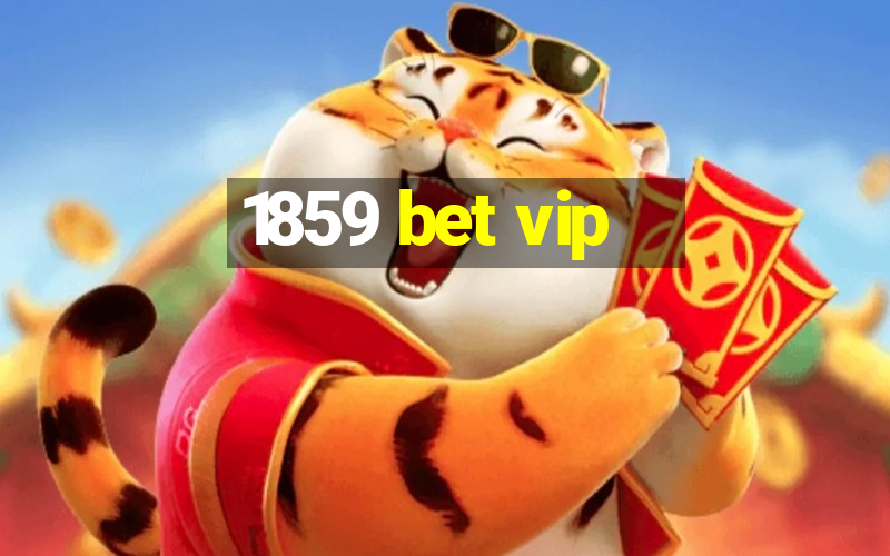 1859 bet vip