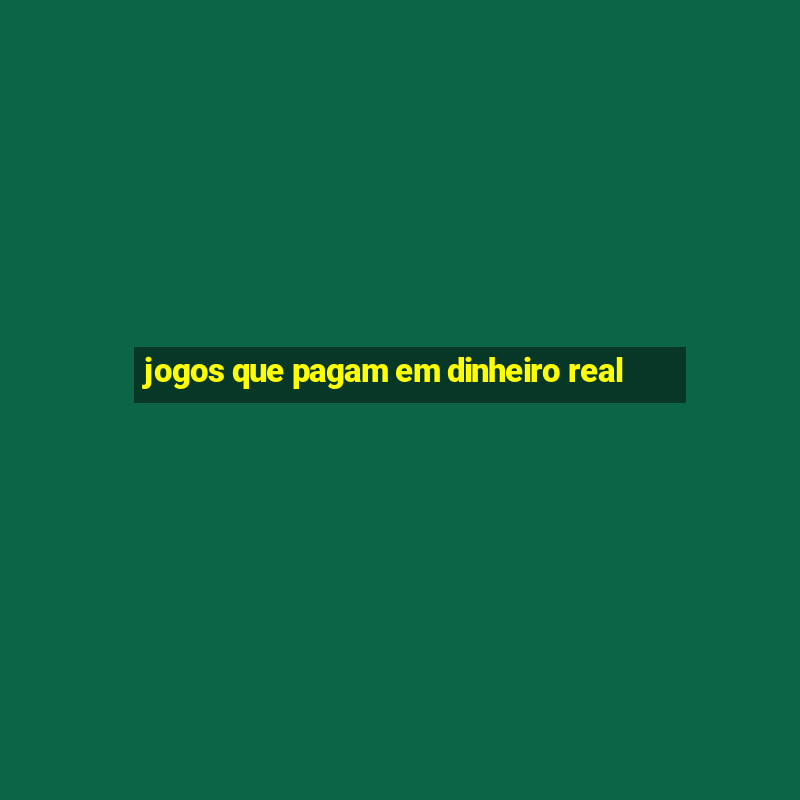 jogos que pagam em dinheiro real