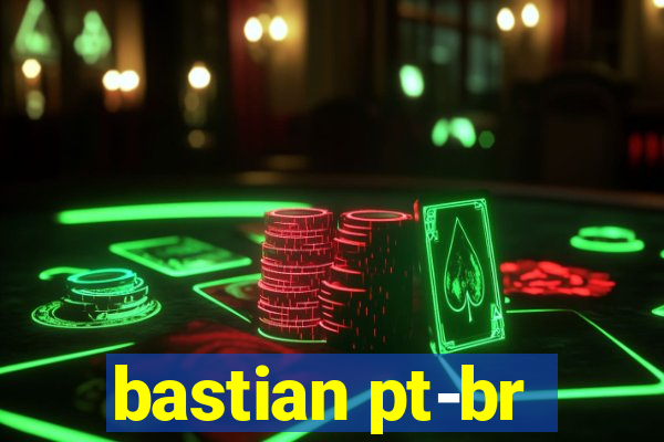 bastian pt-br