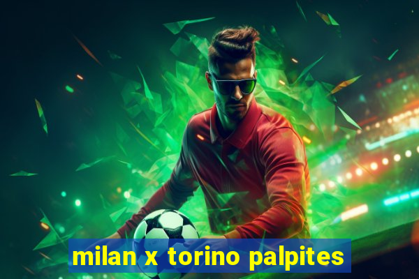 milan x torino palpites