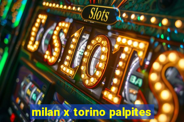 milan x torino palpites