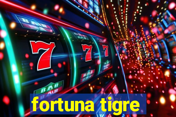 fortuna tigre