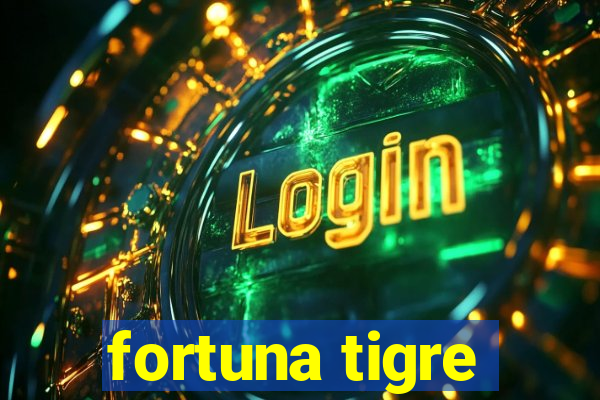 fortuna tigre