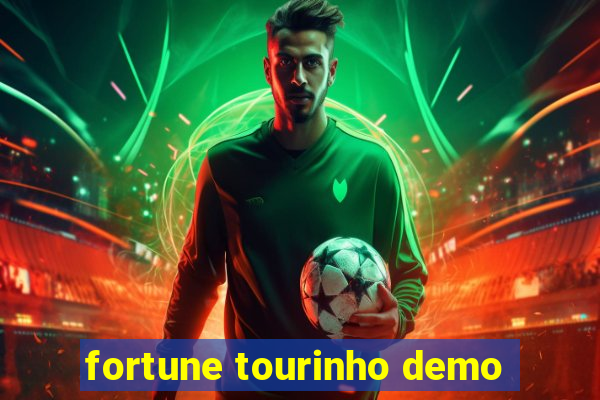 fortune tourinho demo