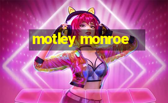 motley monroe