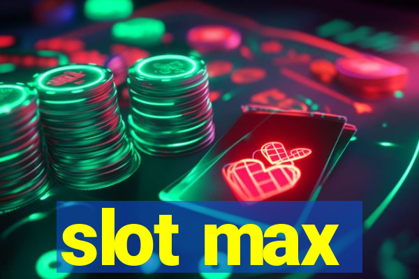 slot max