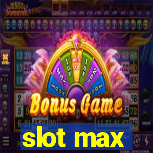 slot max