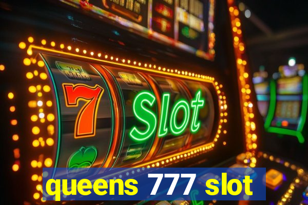 queens 777 slot