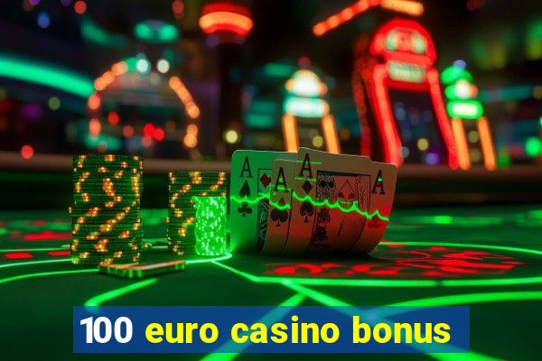 100 euro casino bonus