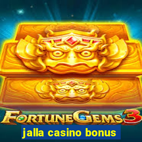 jalla casino bonus