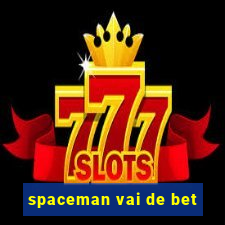 spaceman vai de bet