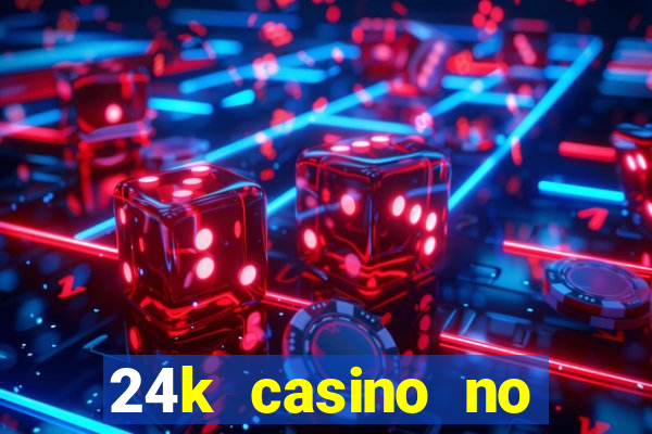 24k casino no deposit bonus codes