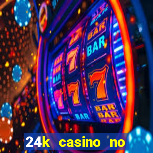 24k casino no deposit bonus codes