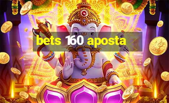 bets 160 aposta