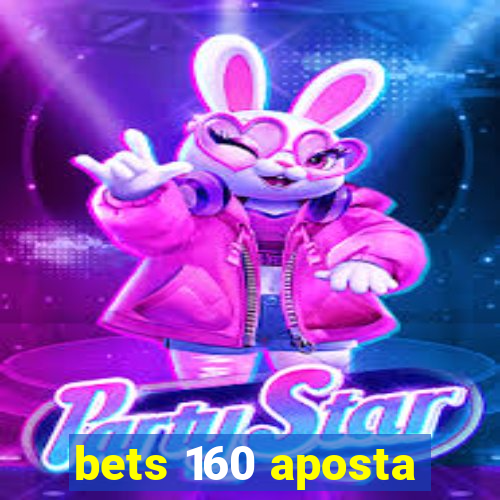 bets 160 aposta