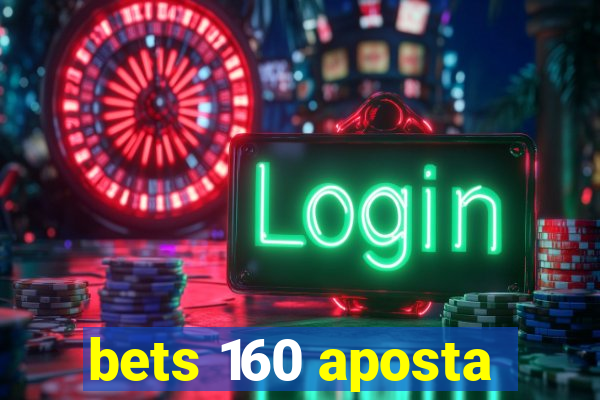 bets 160 aposta