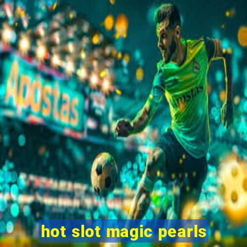 hot slot magic pearls