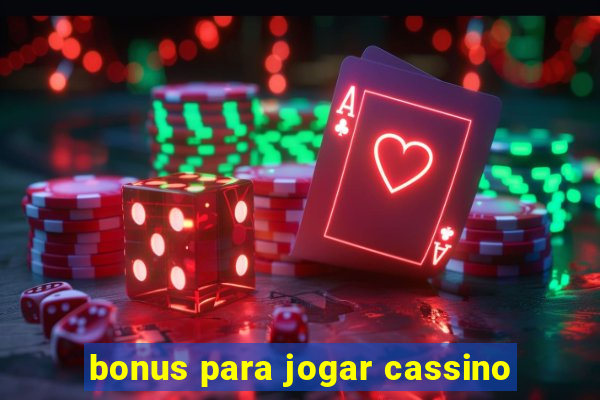 bonus para jogar cassino