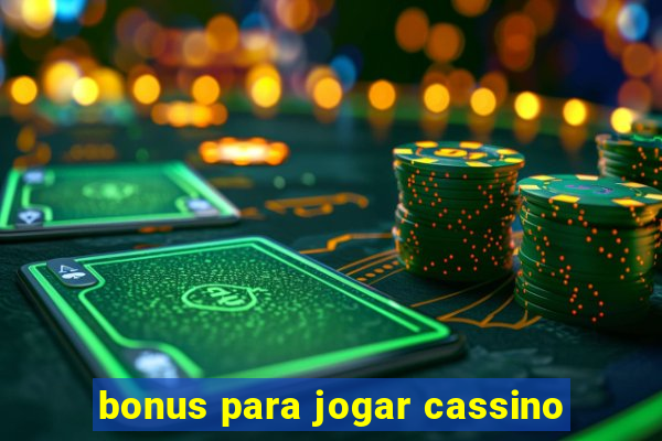 bonus para jogar cassino