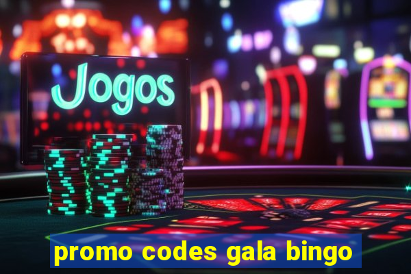 promo codes gala bingo