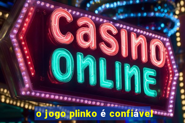 o jogo plinko é confiável