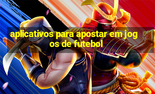 aplicativos para apostar em jogos de futebol