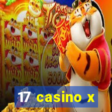 17 casino x